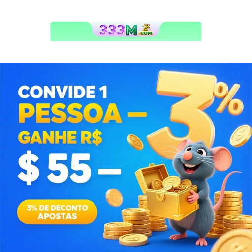 333M Indique amigos para receber um bônus